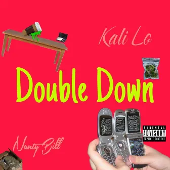 Double Down . Kali low x Nauty Bill by Nauty Bill