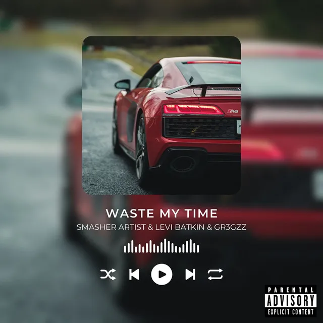 Waste My Time