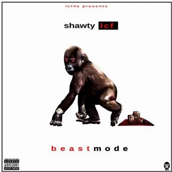 Beastmode: Ape Edition by Shawty Lcf