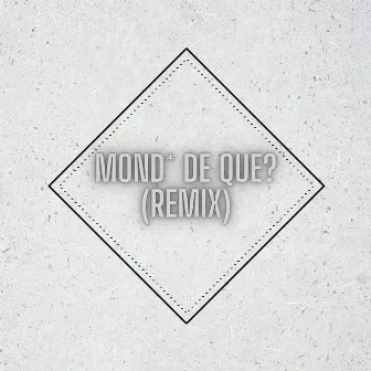 Mond* de que? (Remix) by Dj Luiggi On The Beat