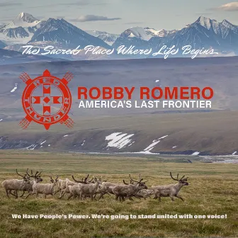 America's Last Frontier by Robby Romero