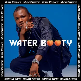 Water Booty by Slim Prince