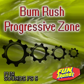 Progressive Zone by Bum Rush