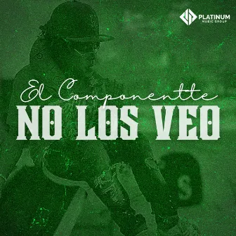 No Los Veo by El Componentte