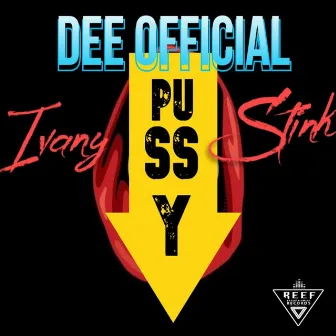 Ivany Pussy Stink by Dee Official