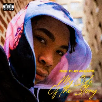 My Side Of The Story by Dee Play4Keeps