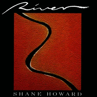 River by Shane Howard