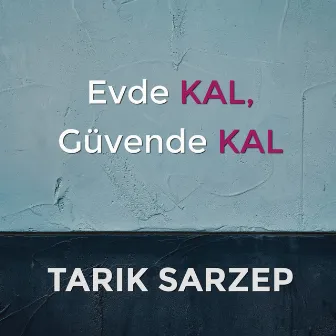 Evde Kal Güvende Kal by Tarik Sarzep