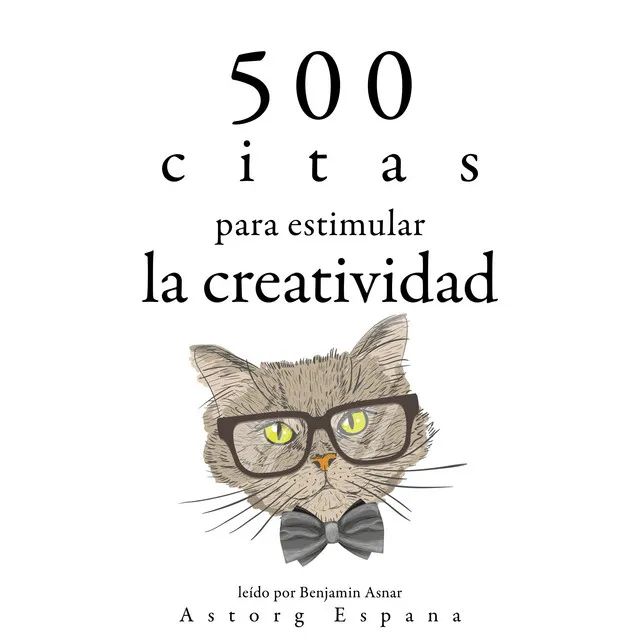 500 citas para estimular la creatividad (Colección las mejores citas)