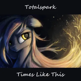 Times Like This EP by Totalspark