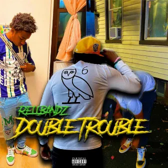 Double Trouble by Rell Bandz