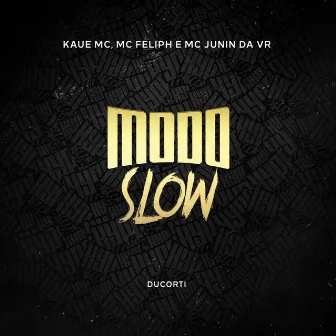 Modo Slow by Kaue MC Oficial