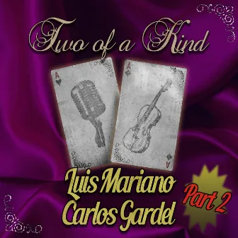 Two of a Kind: Luis Mariano & Carlos Gardel, Part 2 by Luis Mariano