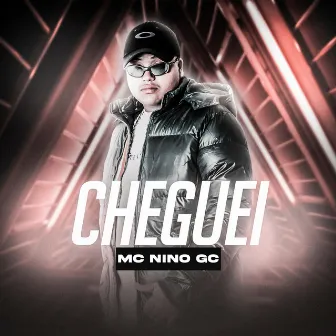 Cheguei by MC Nino GC