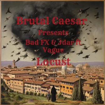 Locust by Brutal Caesar