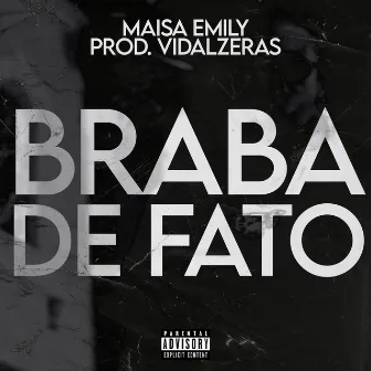 Braba de Fato by Maísa Emily