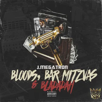 Bloods, Bar Mitzvas & Bladadah by J.Megatron