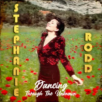 Dancing Through The Unknown by Stephanie Rodd