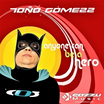 Anyone Can Be A Hero by Tono Gomezz