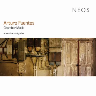 Fuentes: Chamber Music by Arturo Fuentes