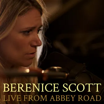 Live from Abbey Road by Berenice Scott