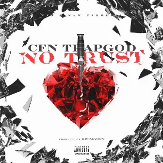 NO TRUST by CFNTrapGod