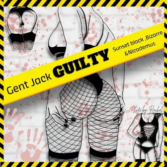 Guilty by Gent Jack