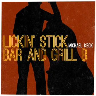 Lickin' Stick Bar and Grill B by Michael Keck