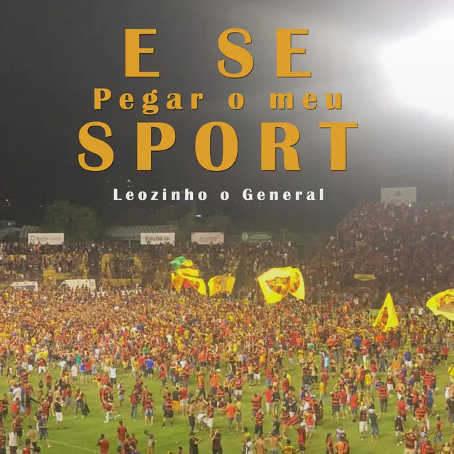 E Se Pegar o Meu Sport