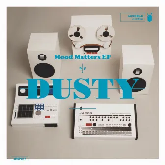 Mood Matters EP by Dusty