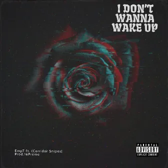 I Don't Wanna Wake Up by Empt