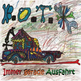 Immer gerade Ausfahrt by B.O.T.