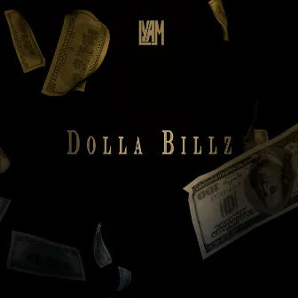 Dolla Billz by LYAM