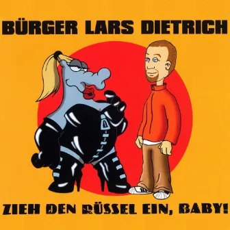 Zieh Den Rüssel Ein, Baby by Bürger Lars Dietrich