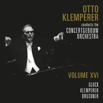 The Concertgebouw Orchestra (Volume 16) by Otto Klemperer