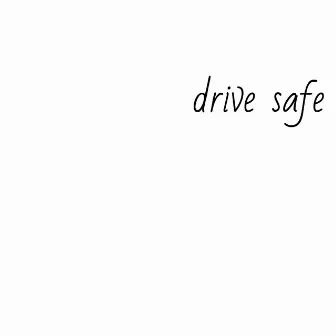 Drive safe by Sekki