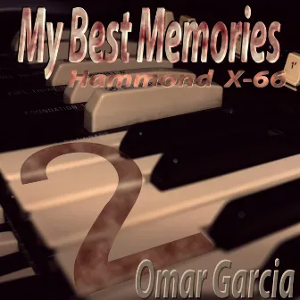 My Best Memories 2 by Omar Garcia