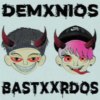 Demxnios Bastxxrdos by Skullfkid