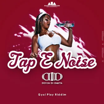 Tap E Noise by St.Kgn