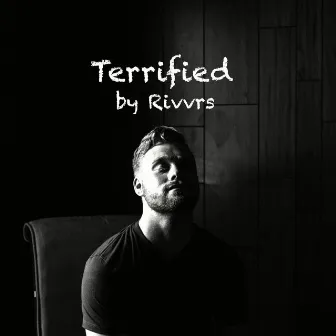 Terrified by RIVVRS