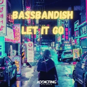 Let It Go by Bassbandish