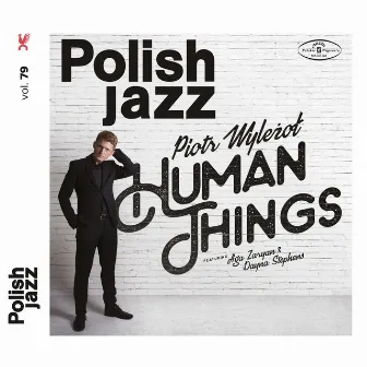 Human Things (Polish Jazz, vol.79) by Piotr Wyleżoł