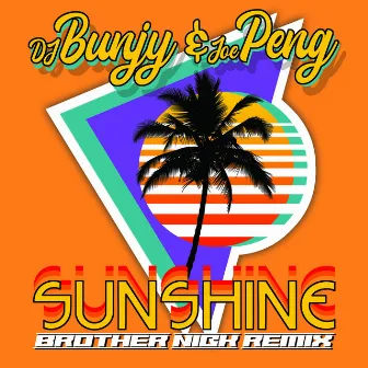 Sunshine (Brother Nick Remix) by Joe Peng