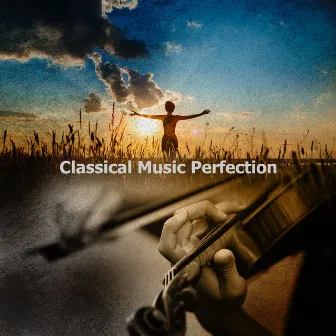 Classical Music Perfection by Classical Music Orchestra!