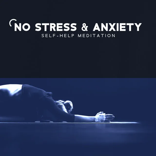 No Stress & Anxiety: Self-Help Meditation