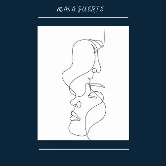 Mala Suerte by Mar Billares