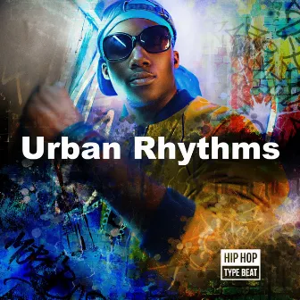 Urban Rhythms by Hip Hop Type Beat