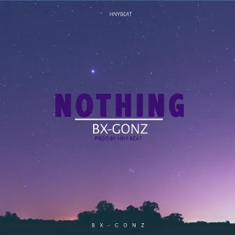 Nothing by BX Gonz