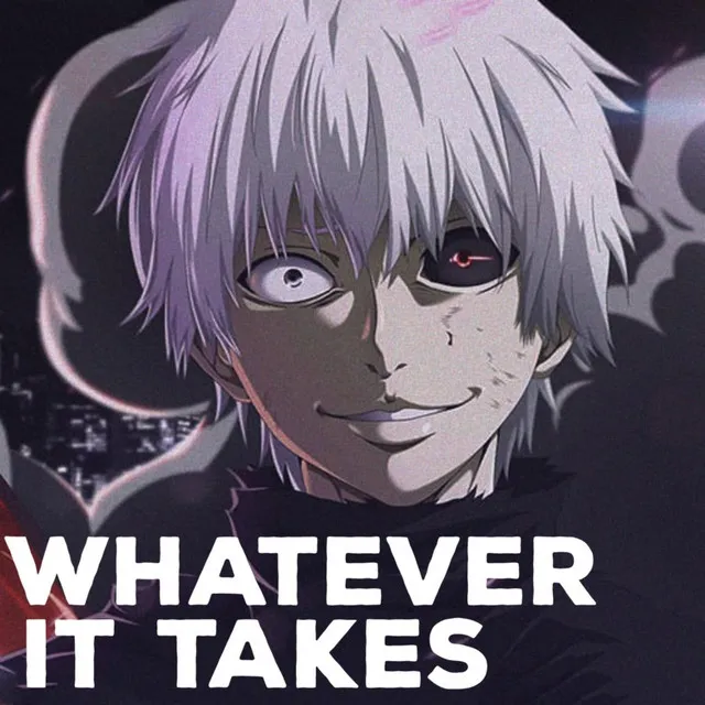 WHATEVER IT TAKES X TOKYO GHOUL (HARDSTYLE)