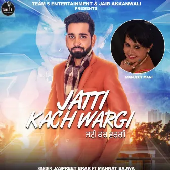 Jatti Kach Wargi by Manjeet Mani